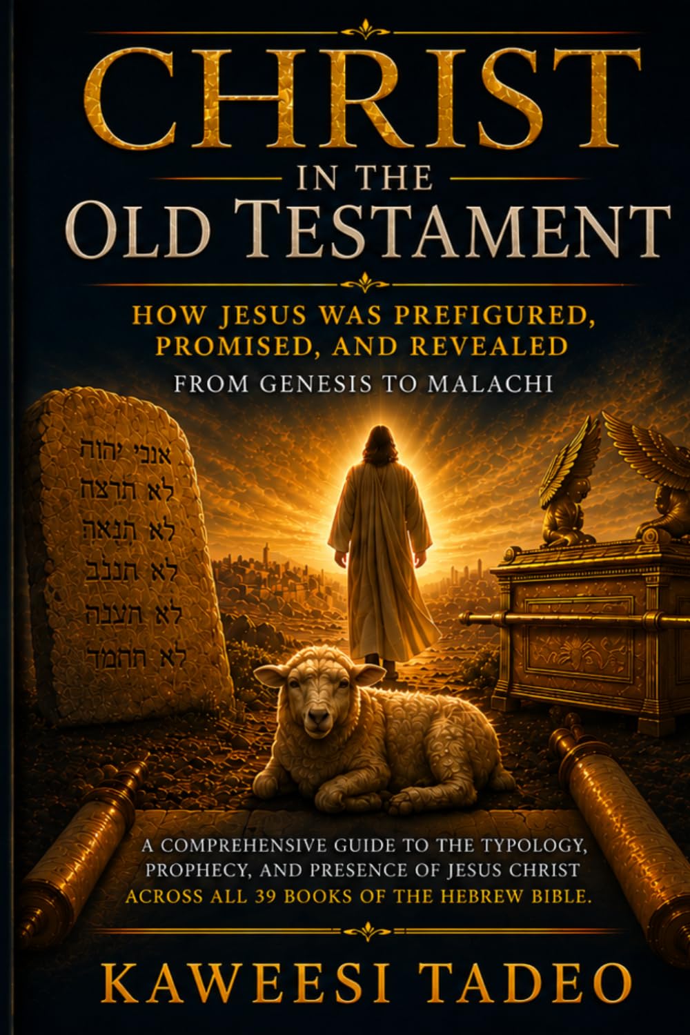 Christ in the Old Testament: How Jesus Was Prefigured, Promised, and Revealed from Genesis to Malachi