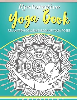 Restorative Yoga Book: Relaxation Coloring Book Of Yoga Poses