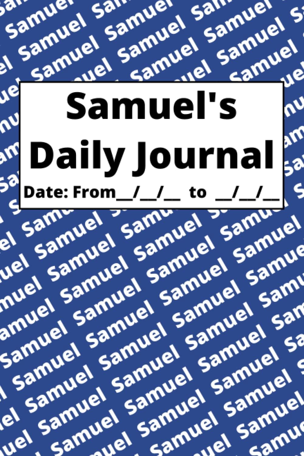 Independently published Personalized Daily Journal - Samuel: Blue cover