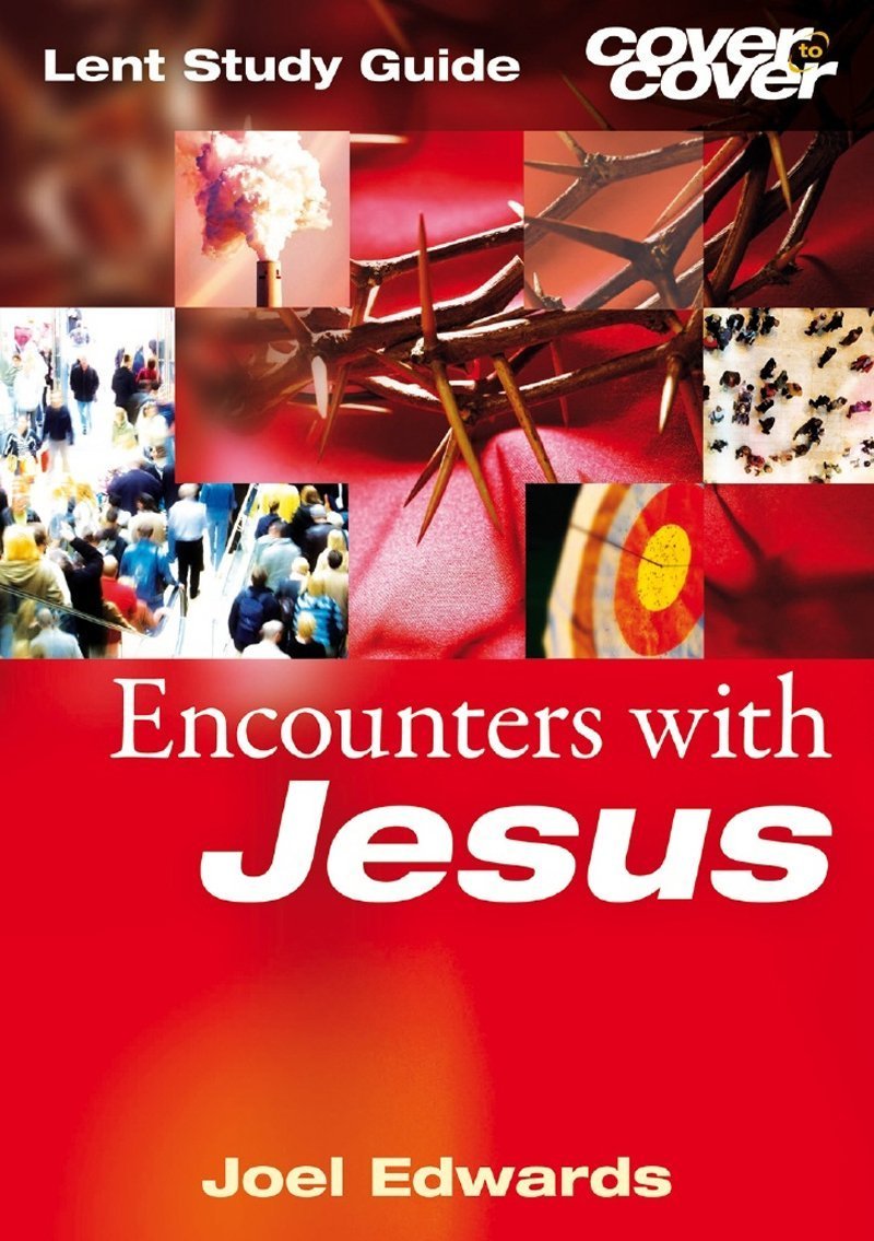 Cover to Cover Lent: Encounters With Jesus: Lent Book