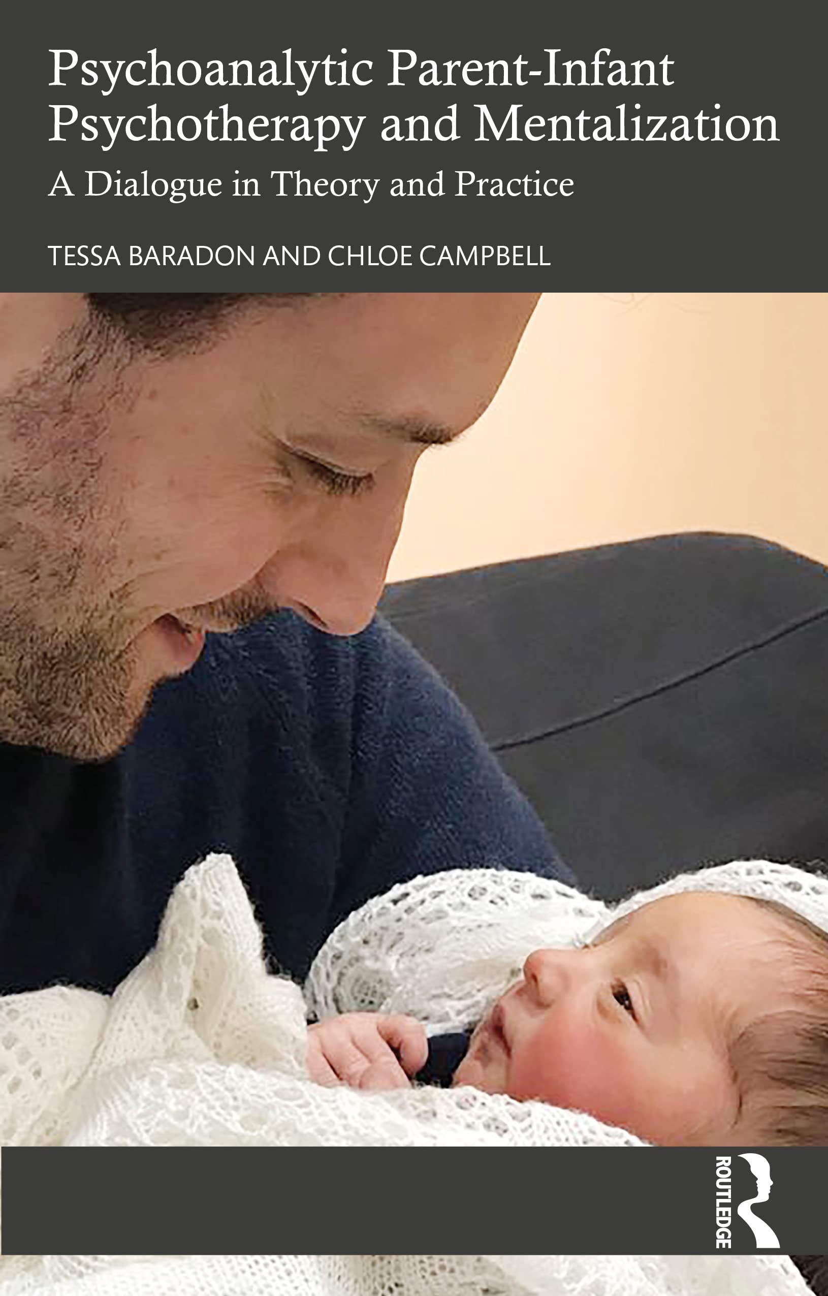 Psychoanalytic Parent-Infant Psychotherapy and , Baradon, Campbell..