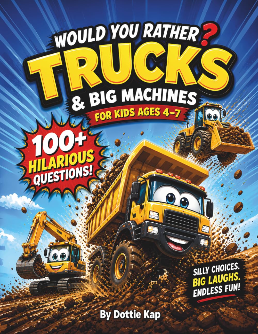 Would You Rather? Trucks & Big Machines for Kids Ages 4–7: Silly and Funny Questions