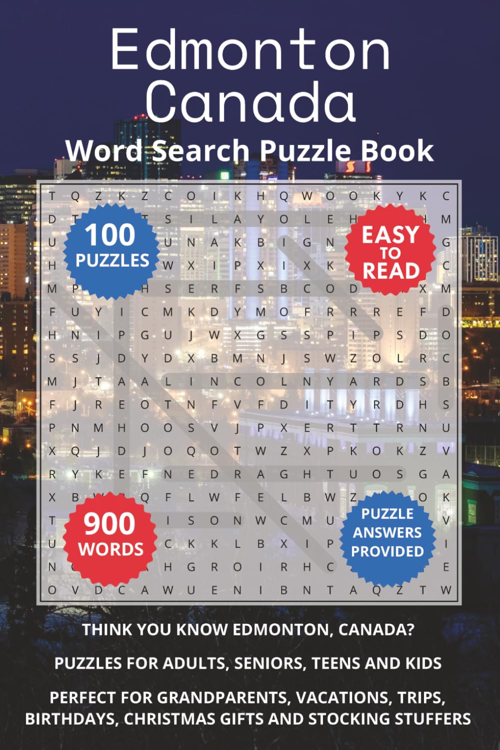 Edmonton Canada Word Search Puzzle Book: Think you know Edmonton, Canada? Puzzles for Adults, Seniors, Teens and Kids. Perfect for Grandparents, ... Christmas Gifts and Stocking Stuffers.