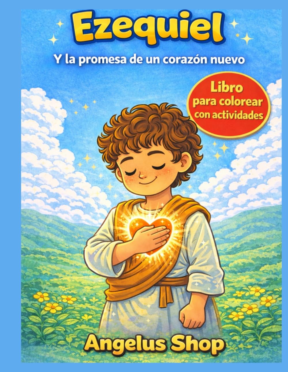 Ezequiel y la promesa de un corazón nuevo: Libro para colorear con actividades