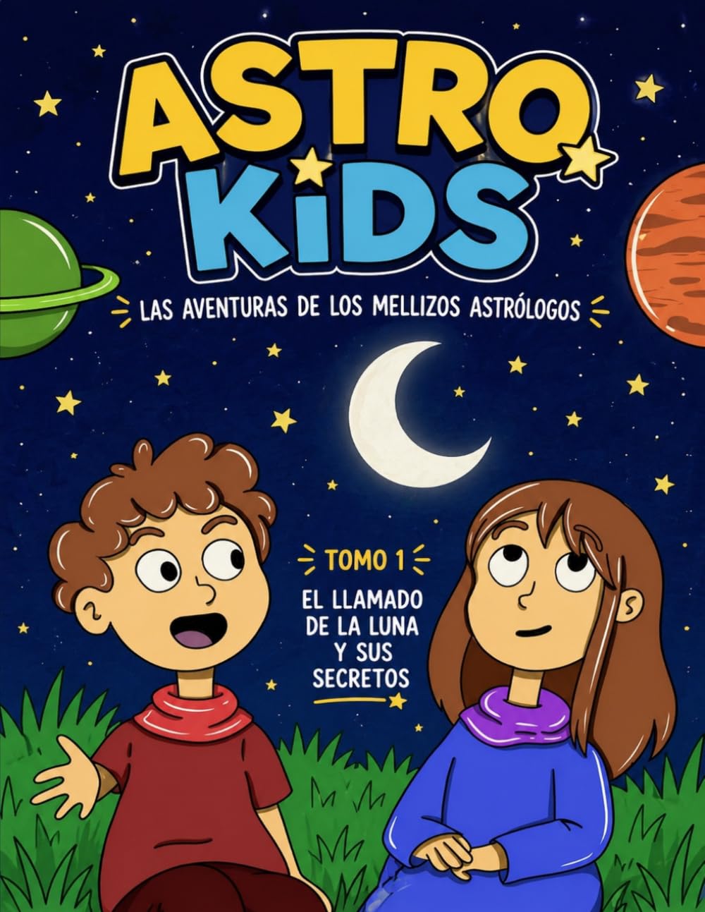 Las aventuras de los mellizos astrologos: El llamado de la Luna y sus secretos: 1 (Astro Kids)