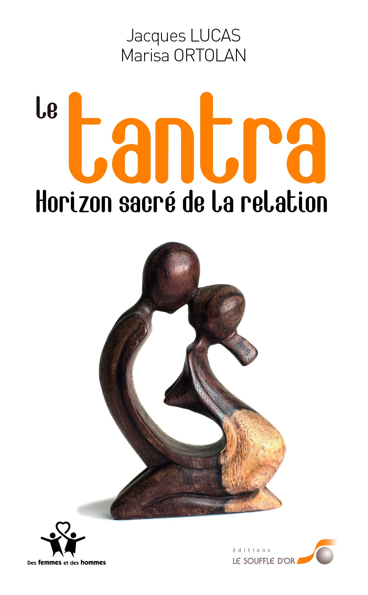 Le Tantra Horizon Sacré De La Relation Le tantra, horizon sacré de la relation: Lucas, Jacques, Ortolan, Marisa:  9782840586005: Books - Amazon.ca
