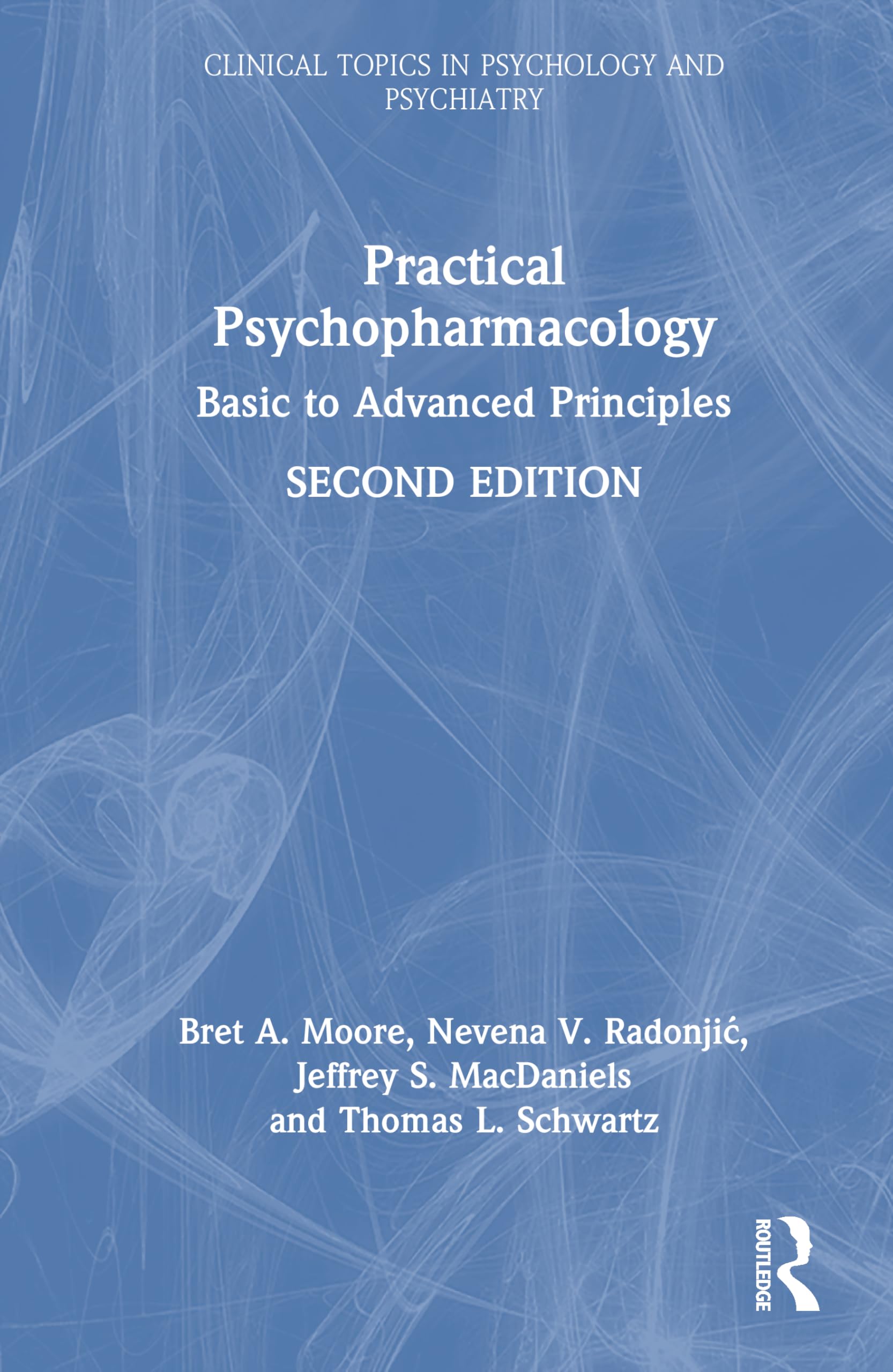Practical Psychopharmacology: Basic to Advanced Principles (Clinical Topics in Psychology and Psychiatry)