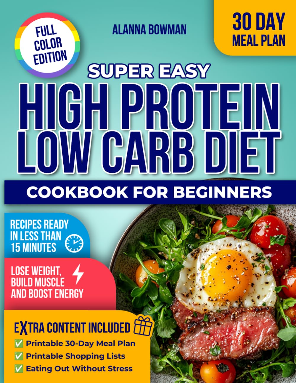 Super Easy High Protein Low Carb Diet Cookbook For Beginners: Weight Loss Without Complicated Ingredients or Long Prep Time