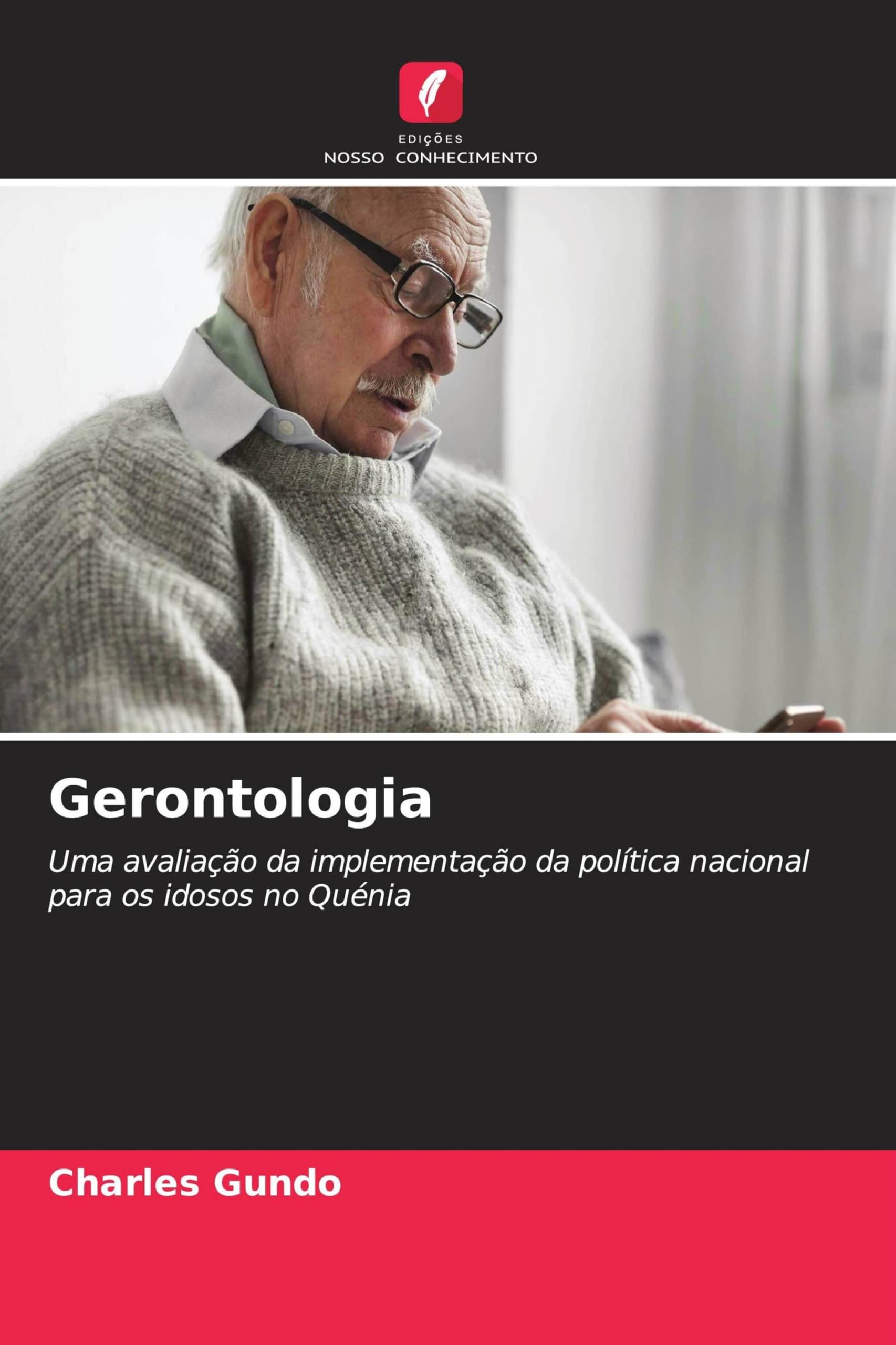 Gerontologia: Uma avaliação da implementação da política nacional para os idosos no Quénia