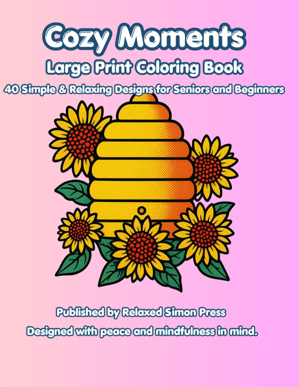 Cozy Spaces: A Large Print Coloring Book for Seniors and Beginners: 40 Simple and Relaxing Designs with Bold Lines for Stress Relief and Mindful Relaxation (Easy Coloring Pages)