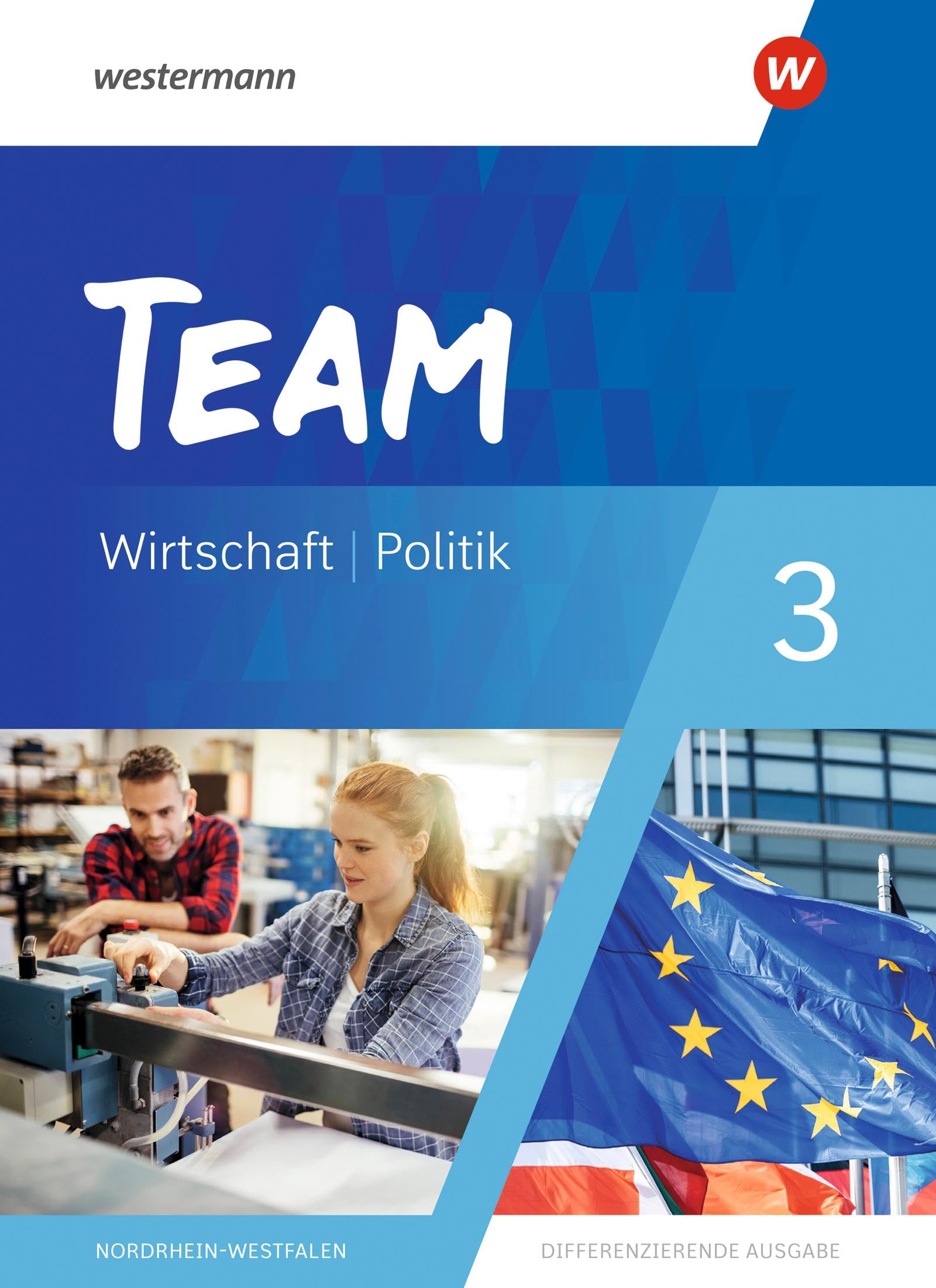 TEAM - Arbeitsbücher für Politik und Wirtschaft - Differenzierende Ausgabe Nordrhein-Westfalen – Ausgabe 2020: Schulbuch 3 9./10. Schuljahr: Ausgabe 2020 - 9./10. Schuljahr