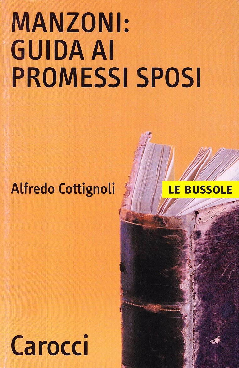 Manzoni: Guida Ai «Promessi Sposi» - 4