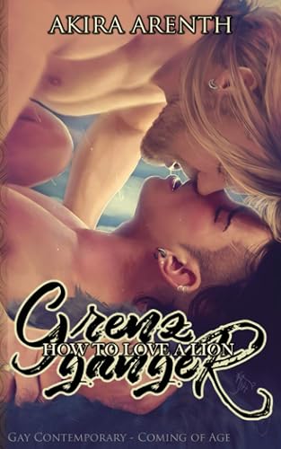Grenzgänger - How to love a Lion: Gay Contemporary - Coming of Age