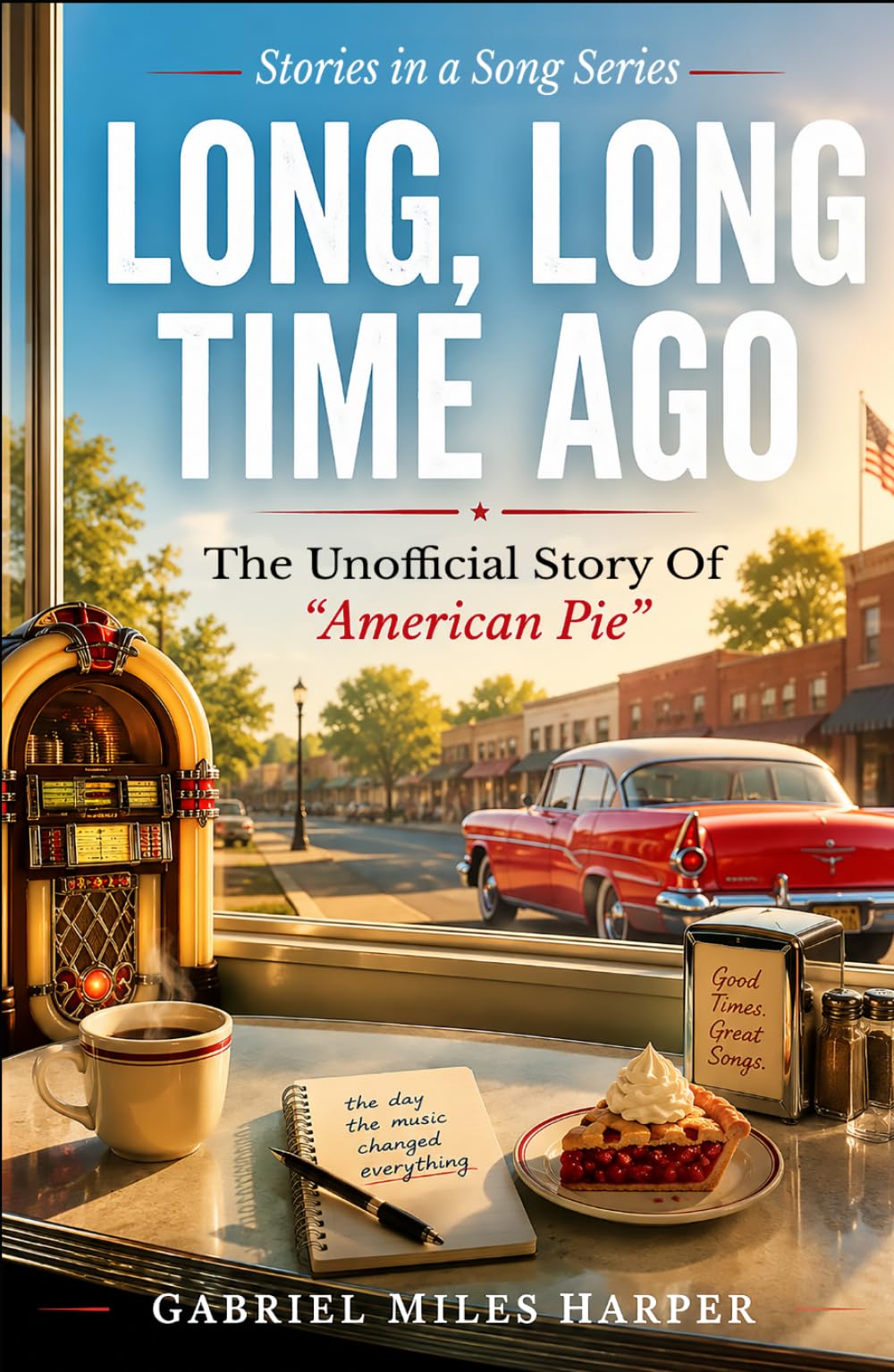 Long, Long Time Ago: The Unofficial Story of American Pie (The Stories in the Songs)
