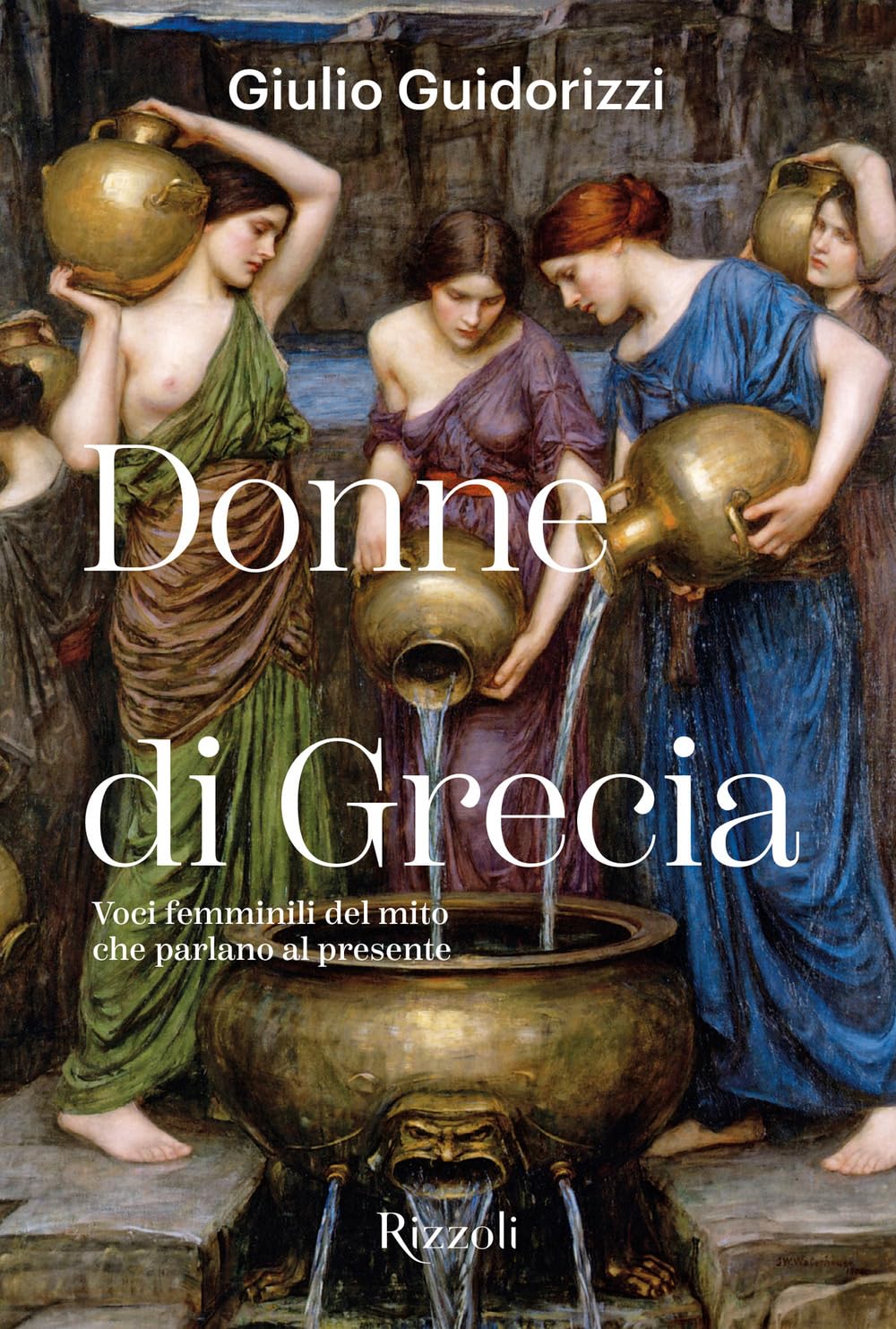 Donne di Grecia. Voci femminili del mito che parlano al presente. Ediz. illustrata