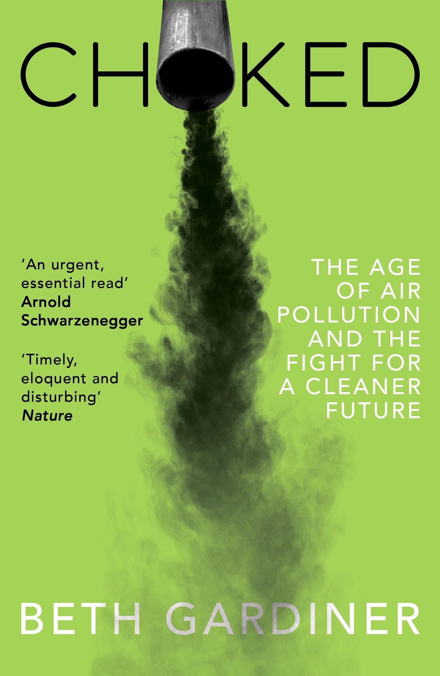 Choked: The Age of Air Pollution and the Fight for a Cleaner Future by Beth...