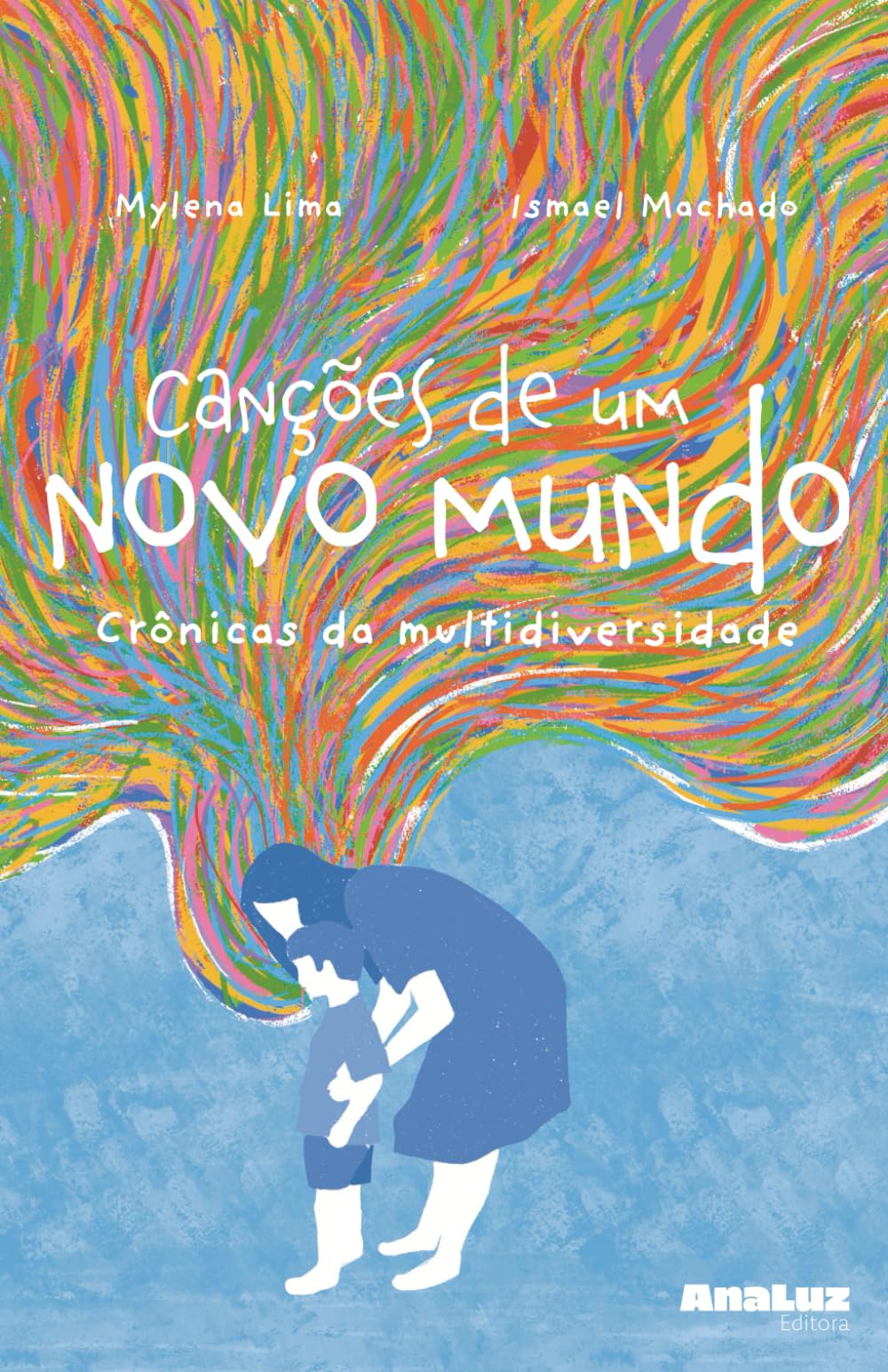 CANÇÕES DE UM NOVO MUNDO: CRÔNICAS DA MULTIDIVERSIDADE