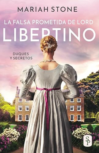 La falsa prometida de lord Libertino: Romance histórico con un compromiso falso (Duques y secretos)