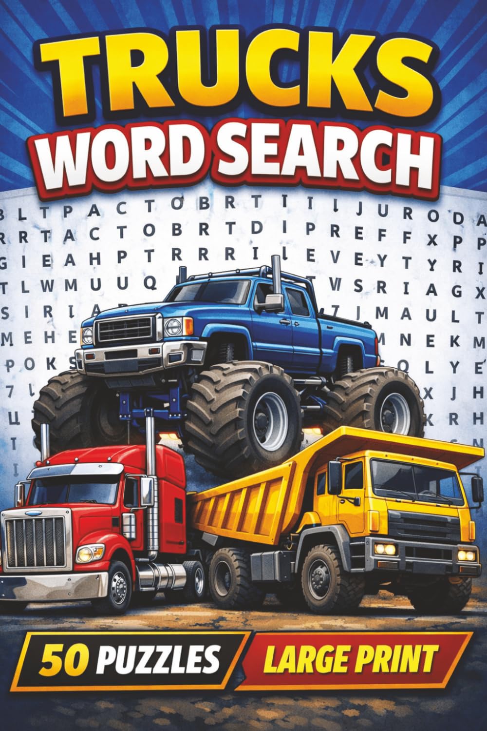 Trucks Word Search: 50 themed puzzles about all things related to trucks! Fun and educational word searches for teens and adults!