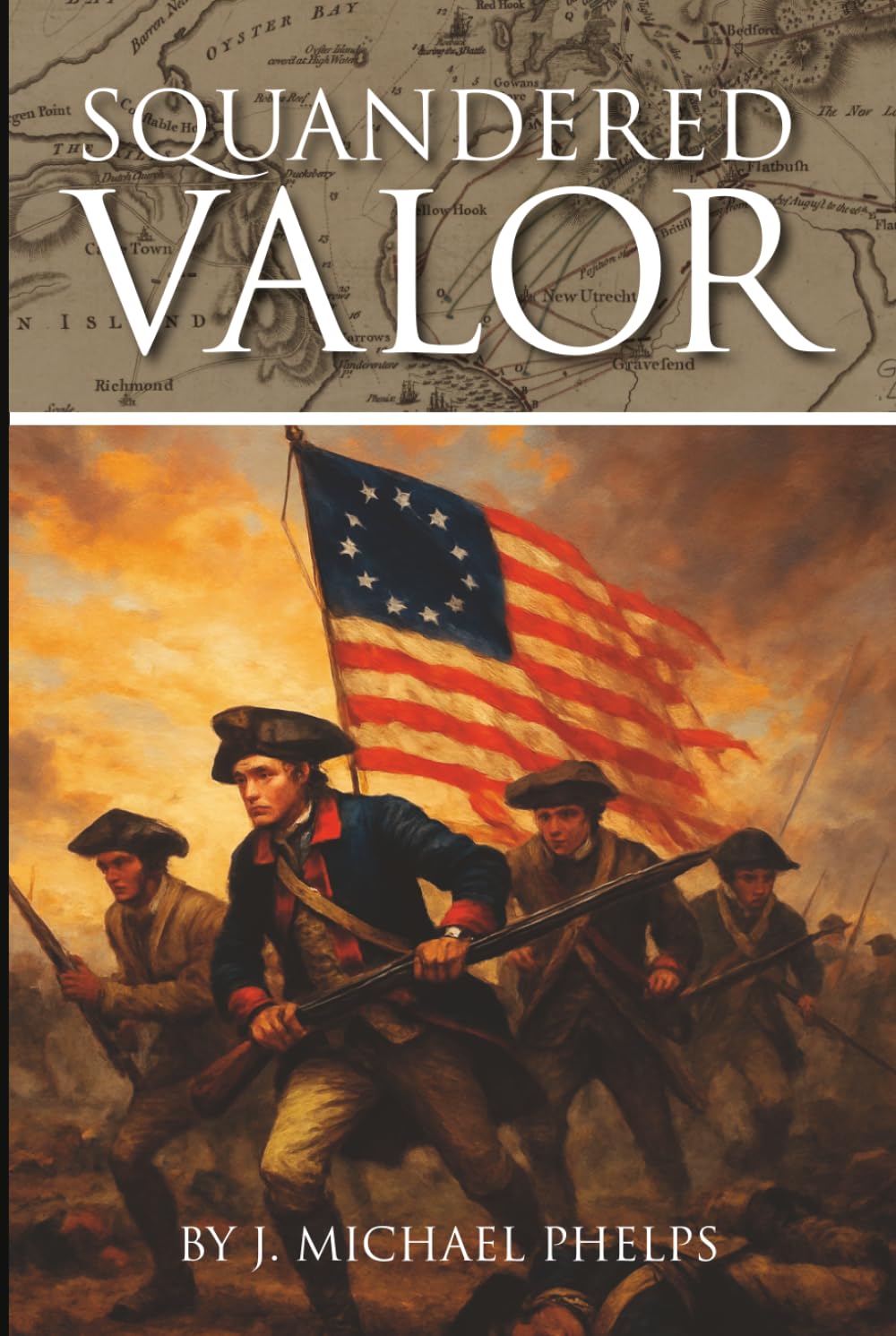Squandered Valor: The Untold Story of Battle Hill and the Battle of Brooklyn