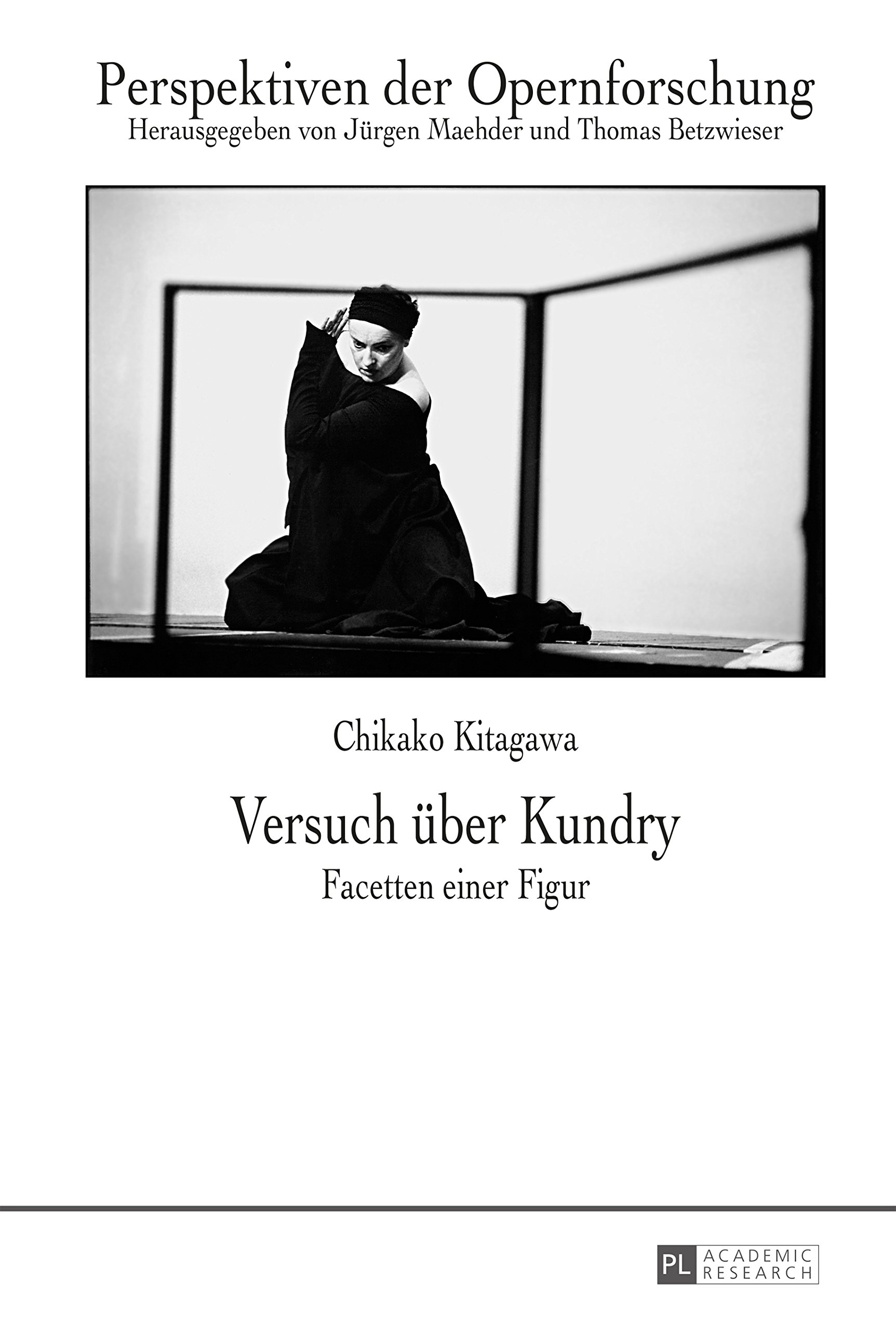 Versuch ueber Kundry: Facetten einer Figur (Perspektiven der Opernforschung 22)