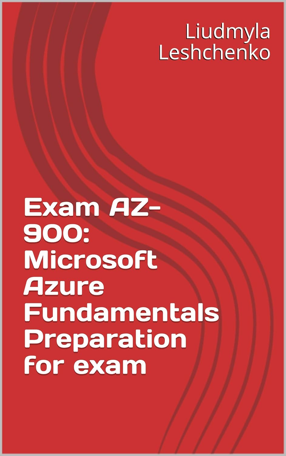 Exam AZ900 Microsoft Azure Fundamentals Preparation for