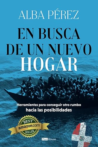 En busca de un nuevo hogar: Herramientas para conseguir otro rumbo hacia las posibilidades (Spanish Edition)