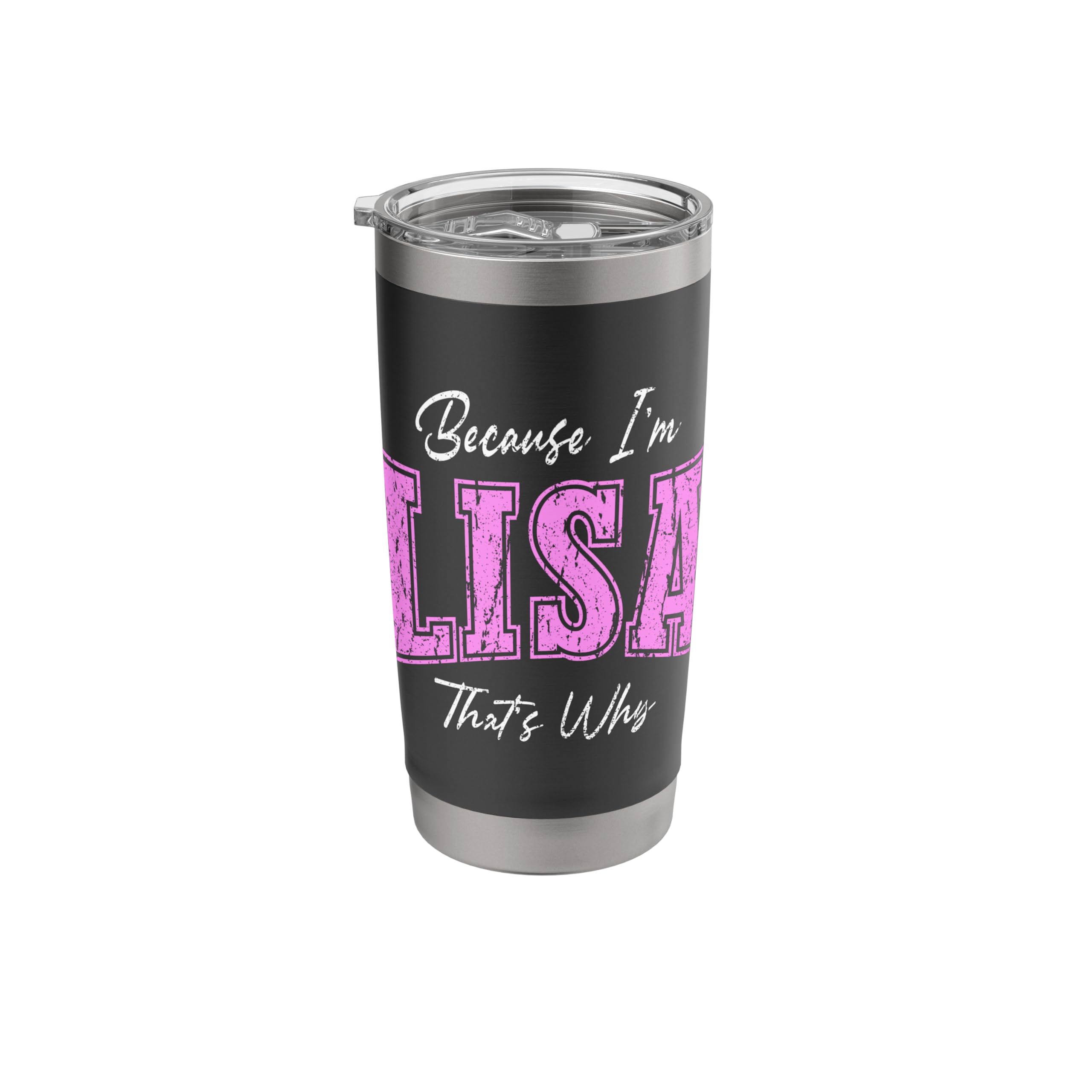 Because I'm Lisa, That's Why Funny Novelty Name Stainless Steel Insulated Tumbler