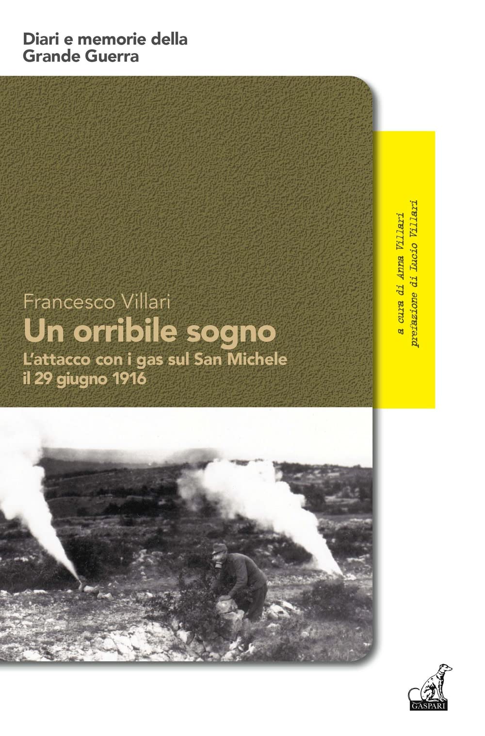 Un Orribile Sogno. L'attacco Con I Gas Sul San Michele Il 29 Giugno 1916 - 4