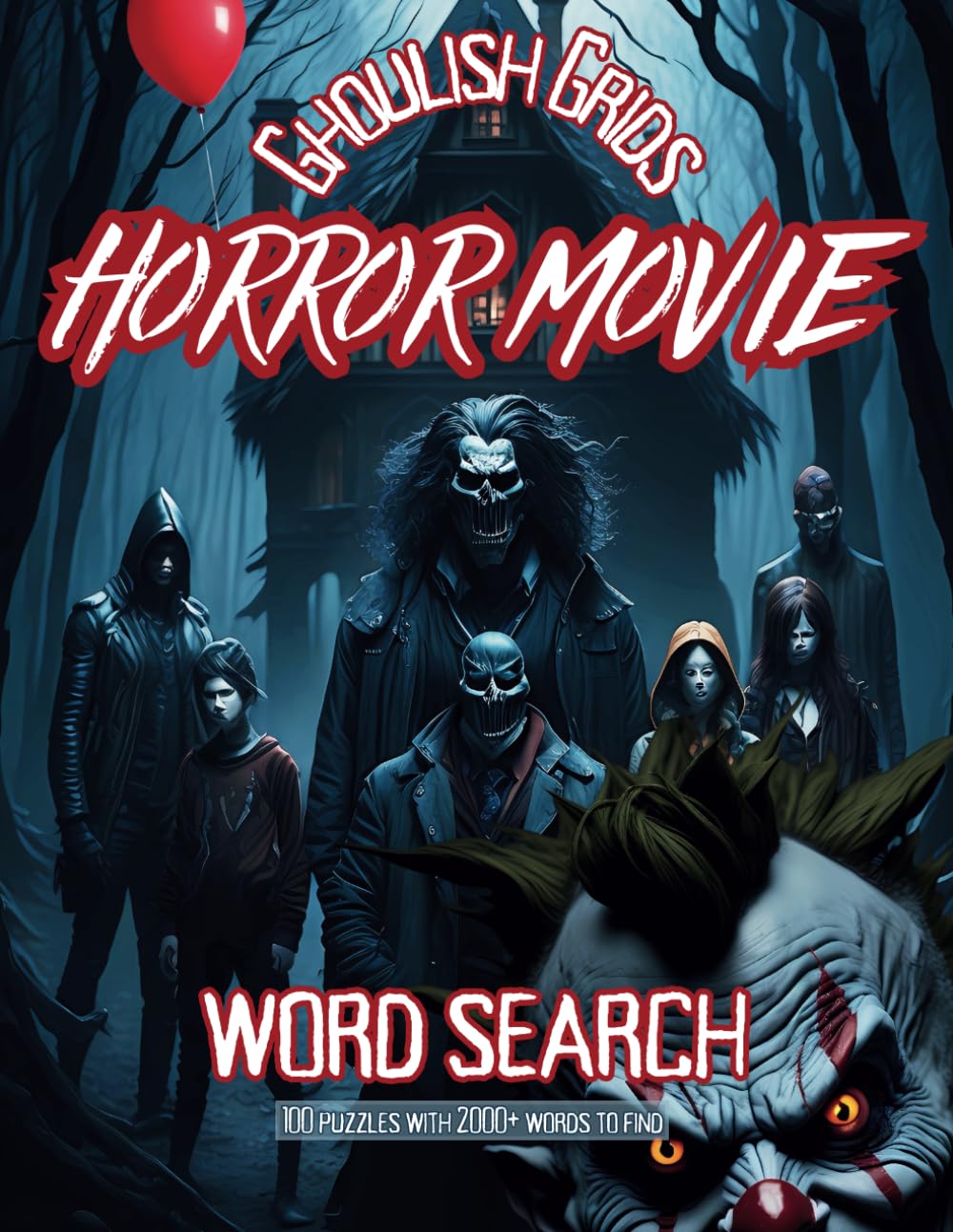 Ghoulish Grids: Horror Movie Word Search Puzzles: 2000+ Words Challenging Large