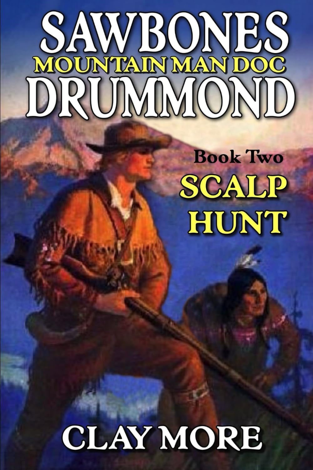 Mountain Man Doc: Sawbones Drummond: Scalp Hunt: A Mountain Man Adventure (A Mountain Man Doc: Sawbones Drummond Western)