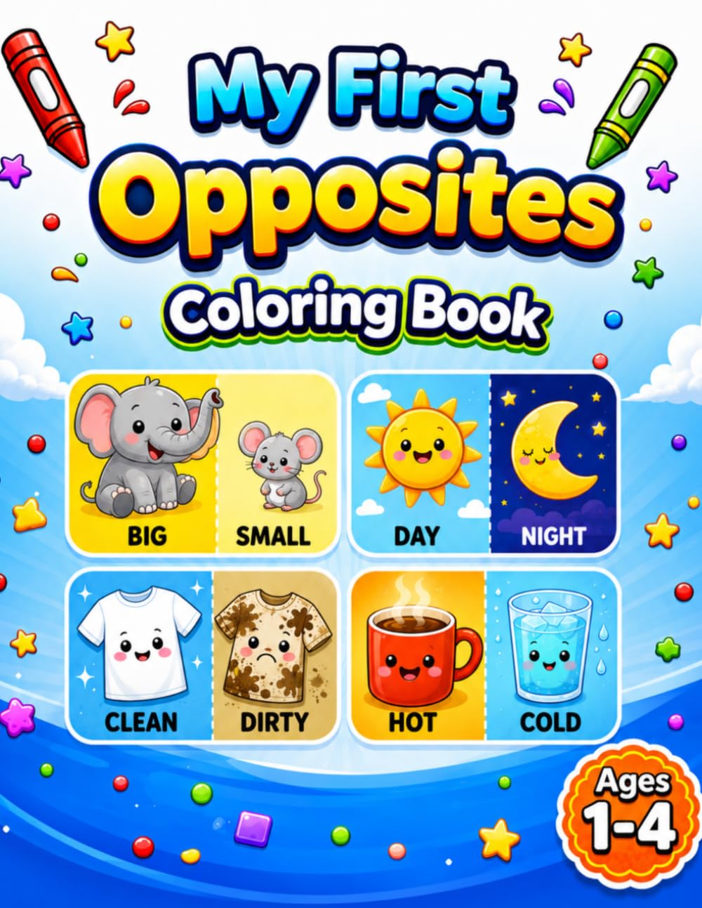 My First Opposites Coloring Book for Ages 1-4 (My First Learning Coloring Books)