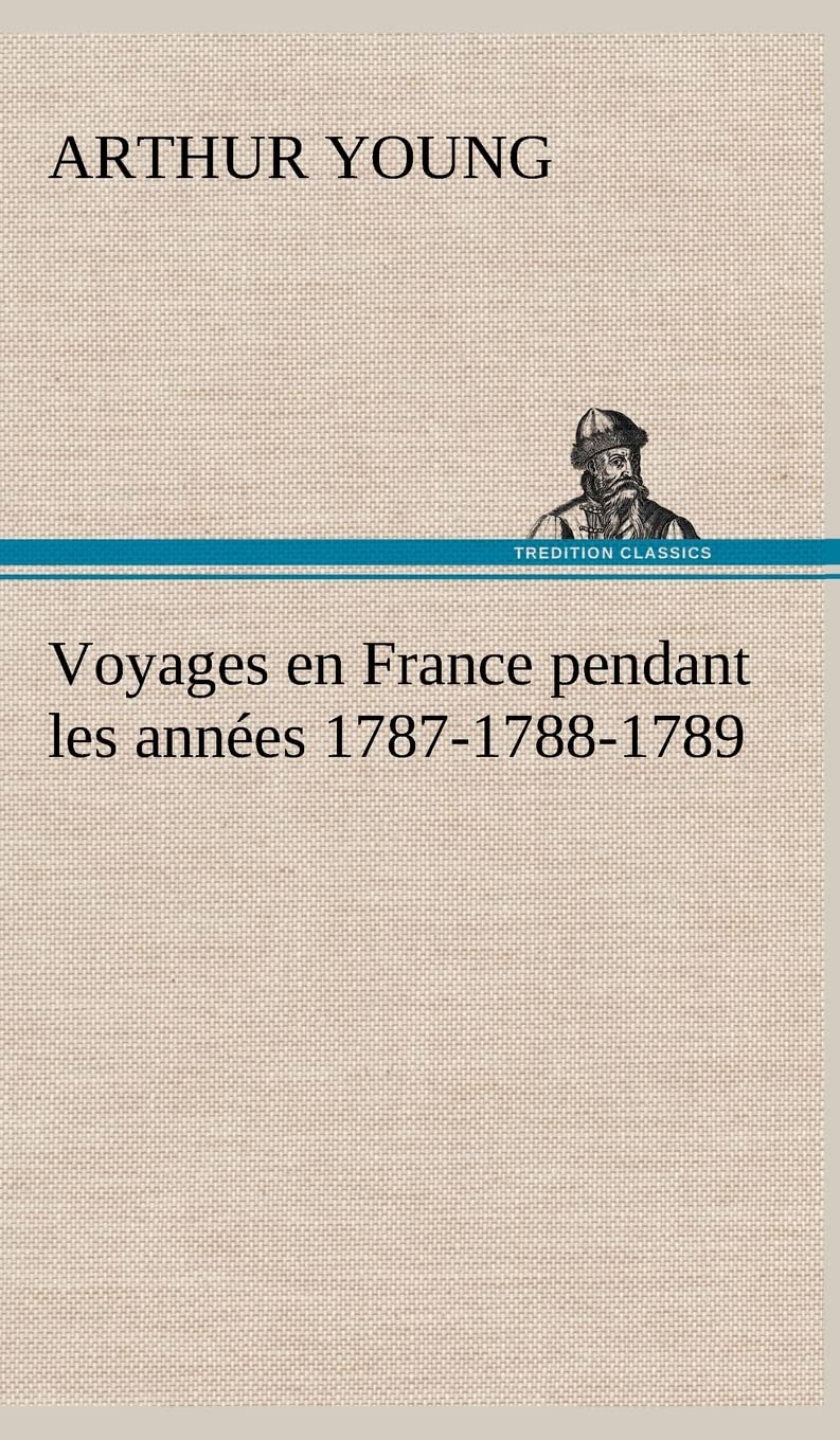 Voyages en France pendant les années 1787-1788-1789