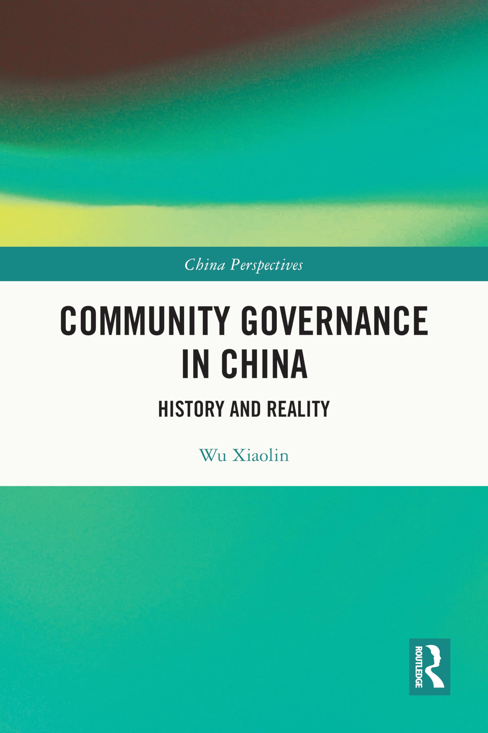 Community Governance in China: History and Reality (China Perspectives)