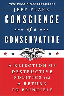 Conscience of a Conservative: A Rejection of Destructive Politics and a Return to Principle