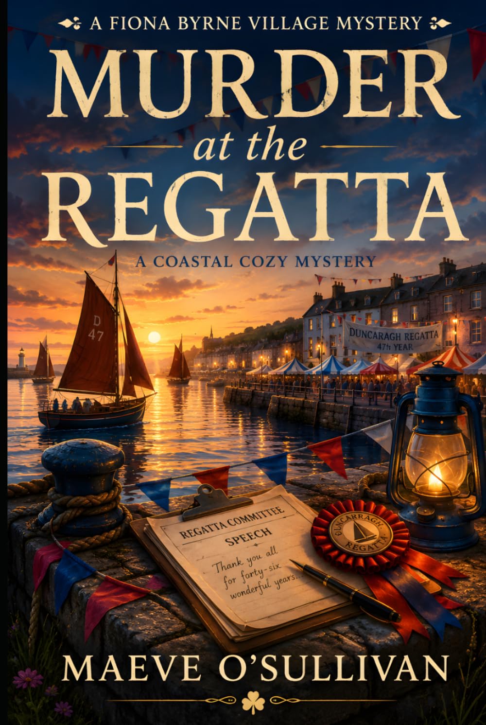 Murder at the Regatta: An Irish Coastal Village Cozy Mystery with an Amateur Sleuth (The Fiona Byrne Village Mysteries)