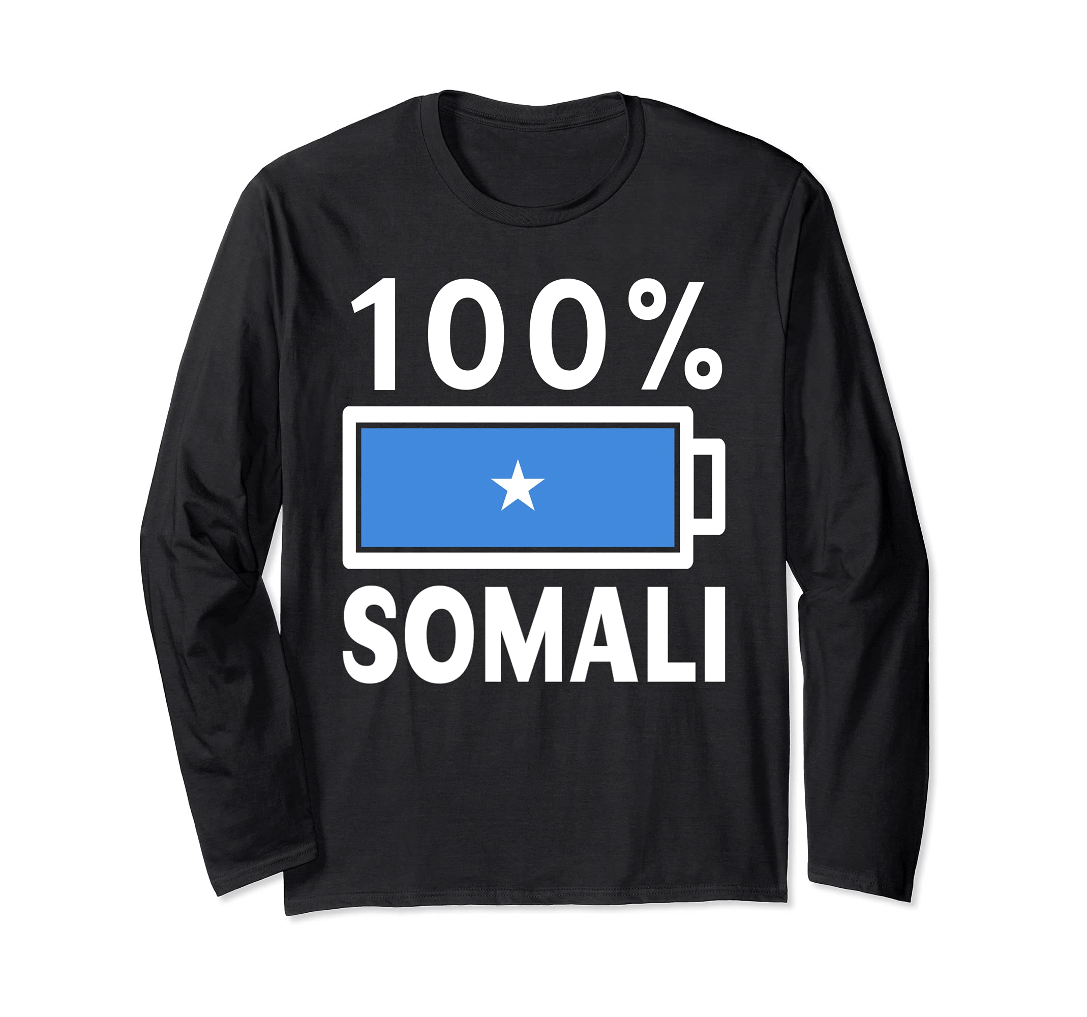 Somalia National Pride Country Roots OutfitSomalia Flag | 100% Somali Battery Power Tee Long Sleeve T-Shirt