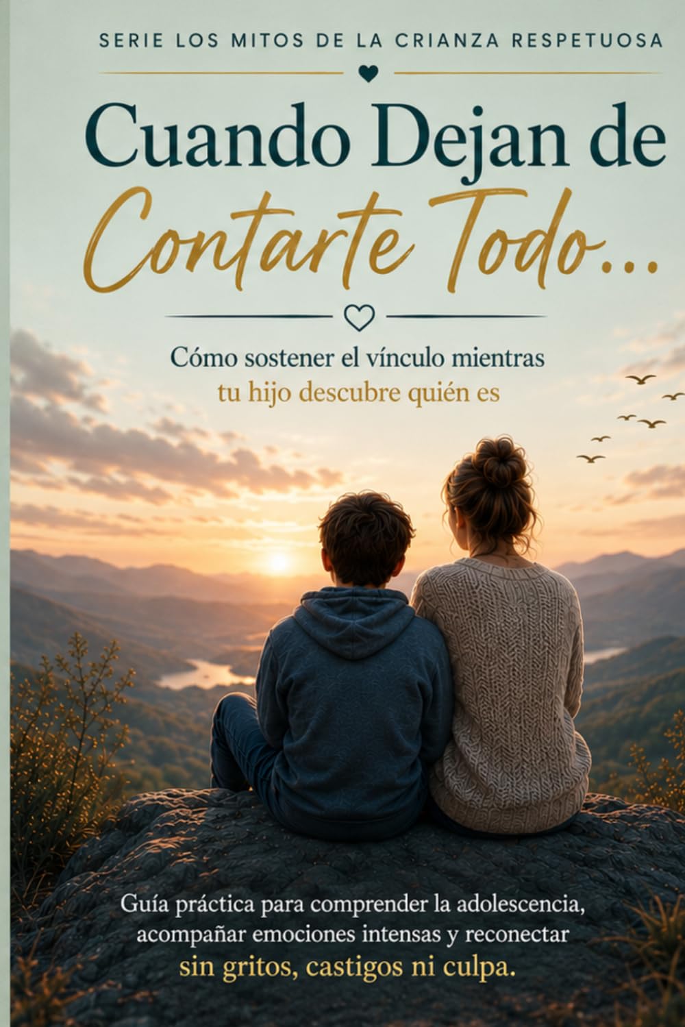 Cuando dejan de contarte todo: Cómo construir la conexión emocional con tu adolescente