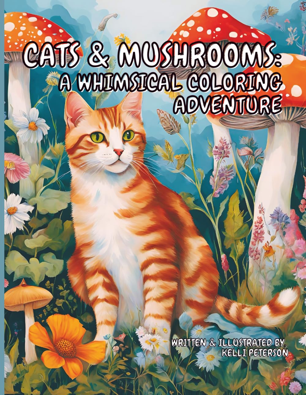 Cats and Mushrooms: A Whimsical Coloring Adventure (Pacific Northwest Collection - Cats & Mushrooms: A Whimsical Coloring Adventure)