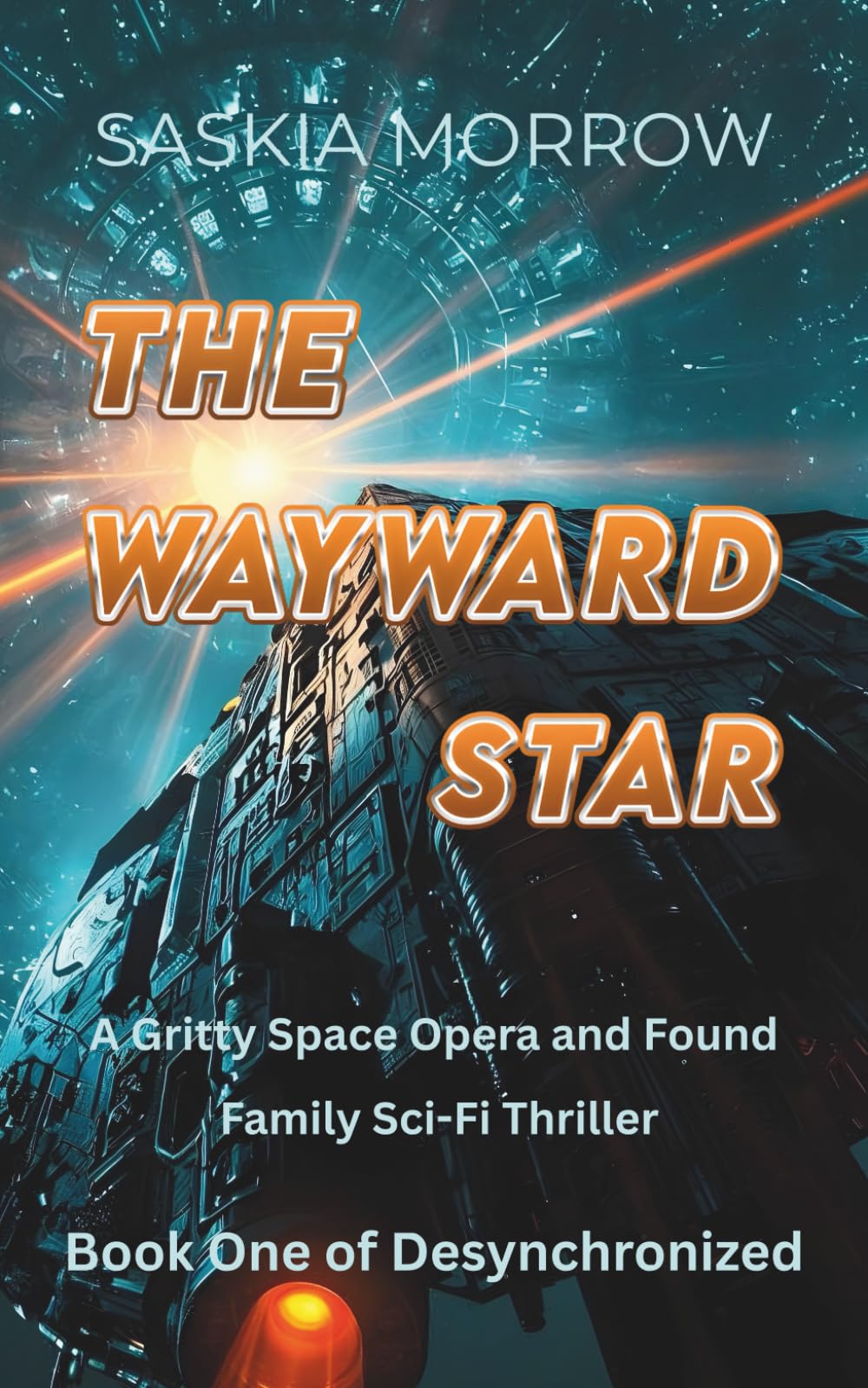 THE WAYWARD STAR: A Gritty Space Opera and Found Family Sci-Fi Thriller Book One of Desynchronized