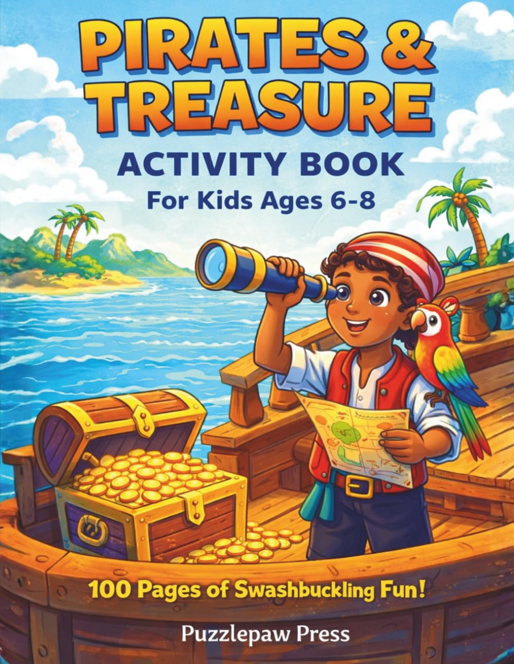 Pirates & Treasure Activity Book for Kids Ages 6-8: A Swashbuckling Workbook with Mazes, Word Search, Crosswords, Dot to Dot, Drawing, True or False, Pirate Facts and More (Puzzlepaw Activity Books)