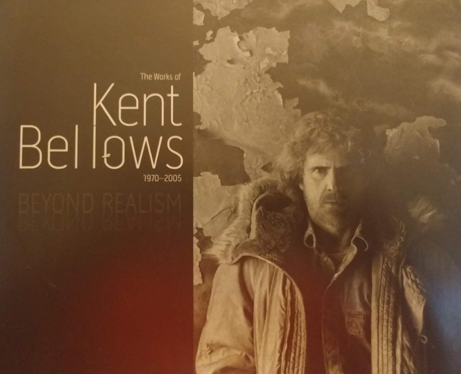 Beyond Realism: The Works of Kent Bellows 1970-2005: Richard L ...