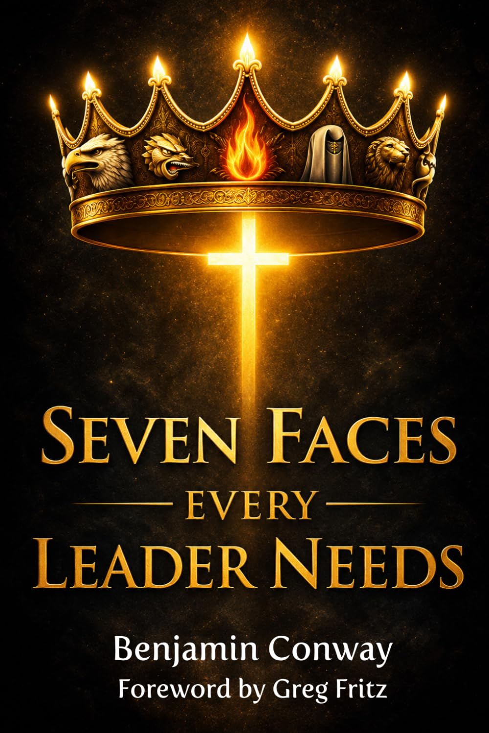 Seven Faces Every Leader Needs