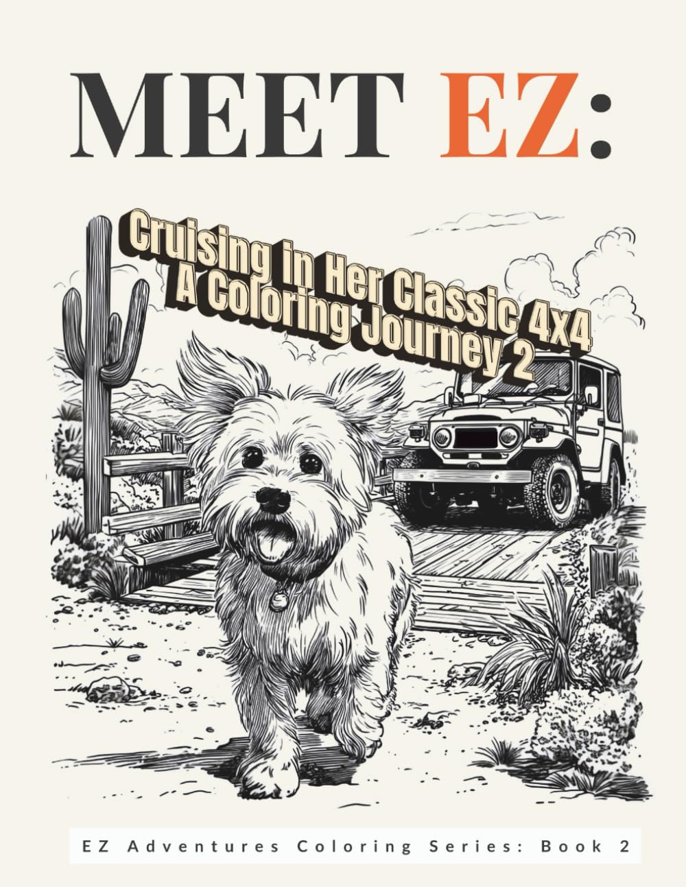 MEET EZ: Cruising in Her Classic 4x4: A Coloring Journey 2 (EZ Adventures Coloring Series)