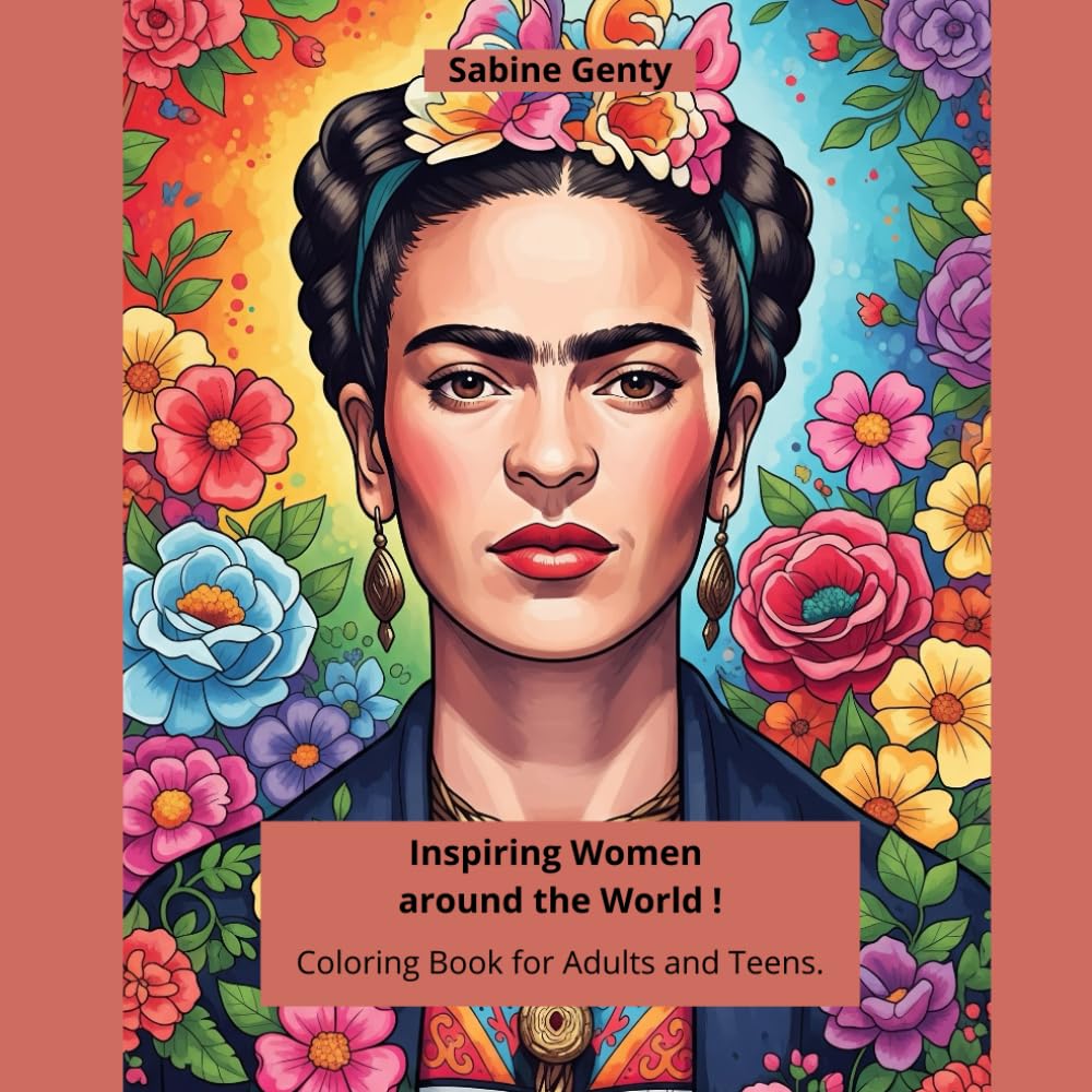 Inspiring Women around the World !: Coloring Book for Adults and Teens