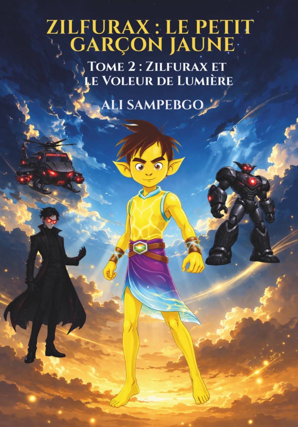 ZILFURAX : LE PETIT GARÇON JAUNE: Tome 2 : Zilfurax et le Voleur de Lumière