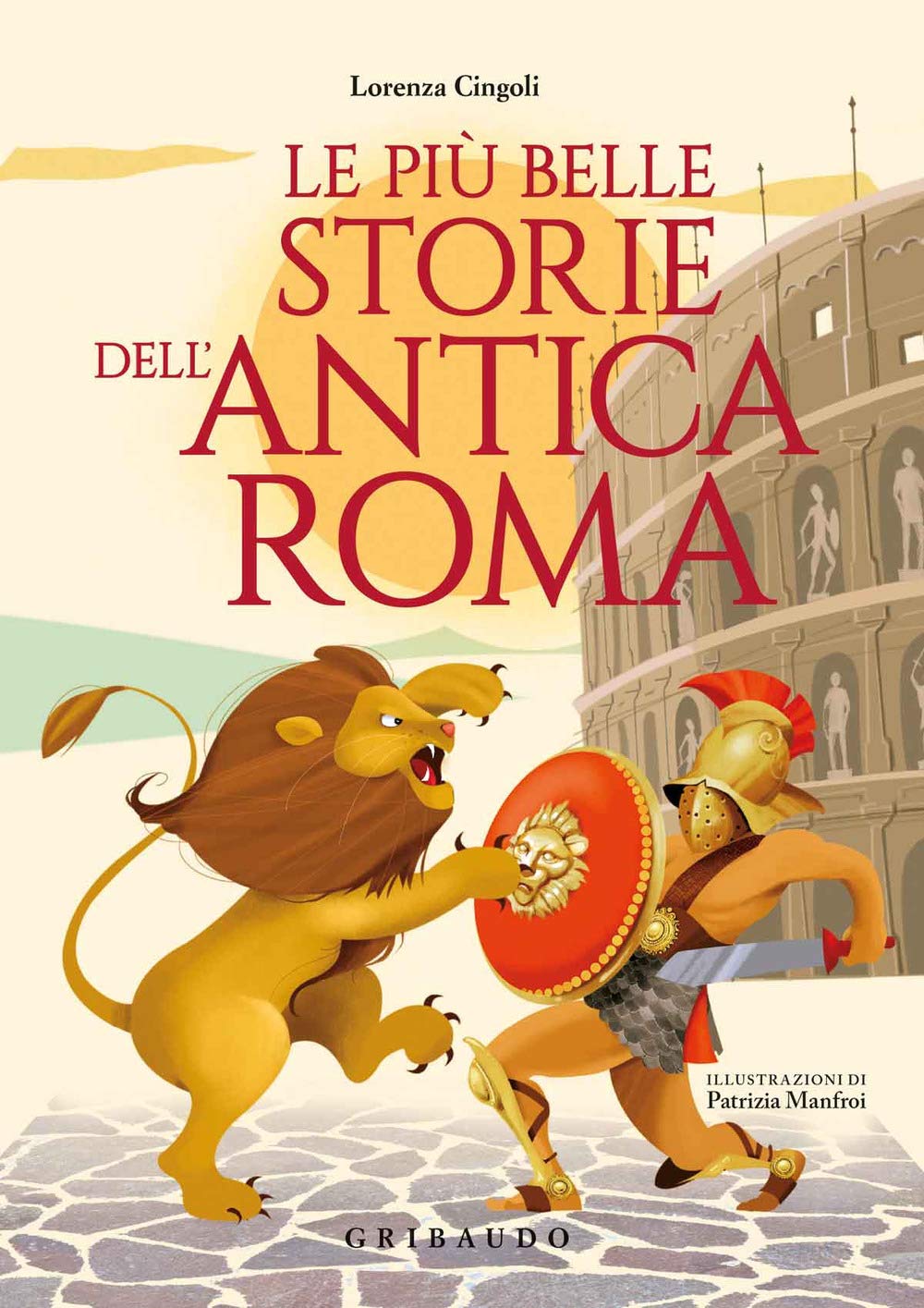 Le Più Belle Storie Dell'antica Roma - 4