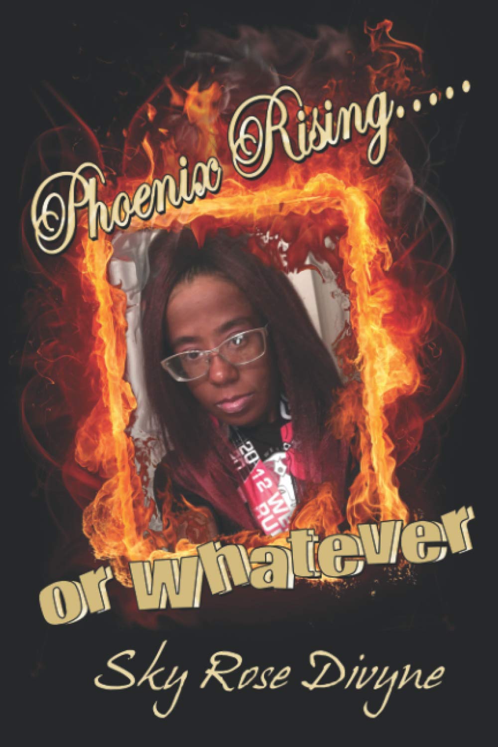 Phoenix Rising - Or Whatever