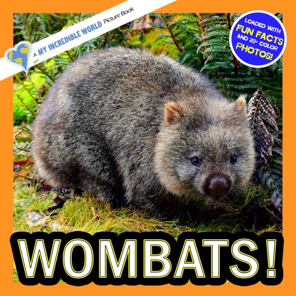 Wombats!: A My Incredible World Picture Book for Children (My Incredible World: Nature and Animal Picture Books for Children)