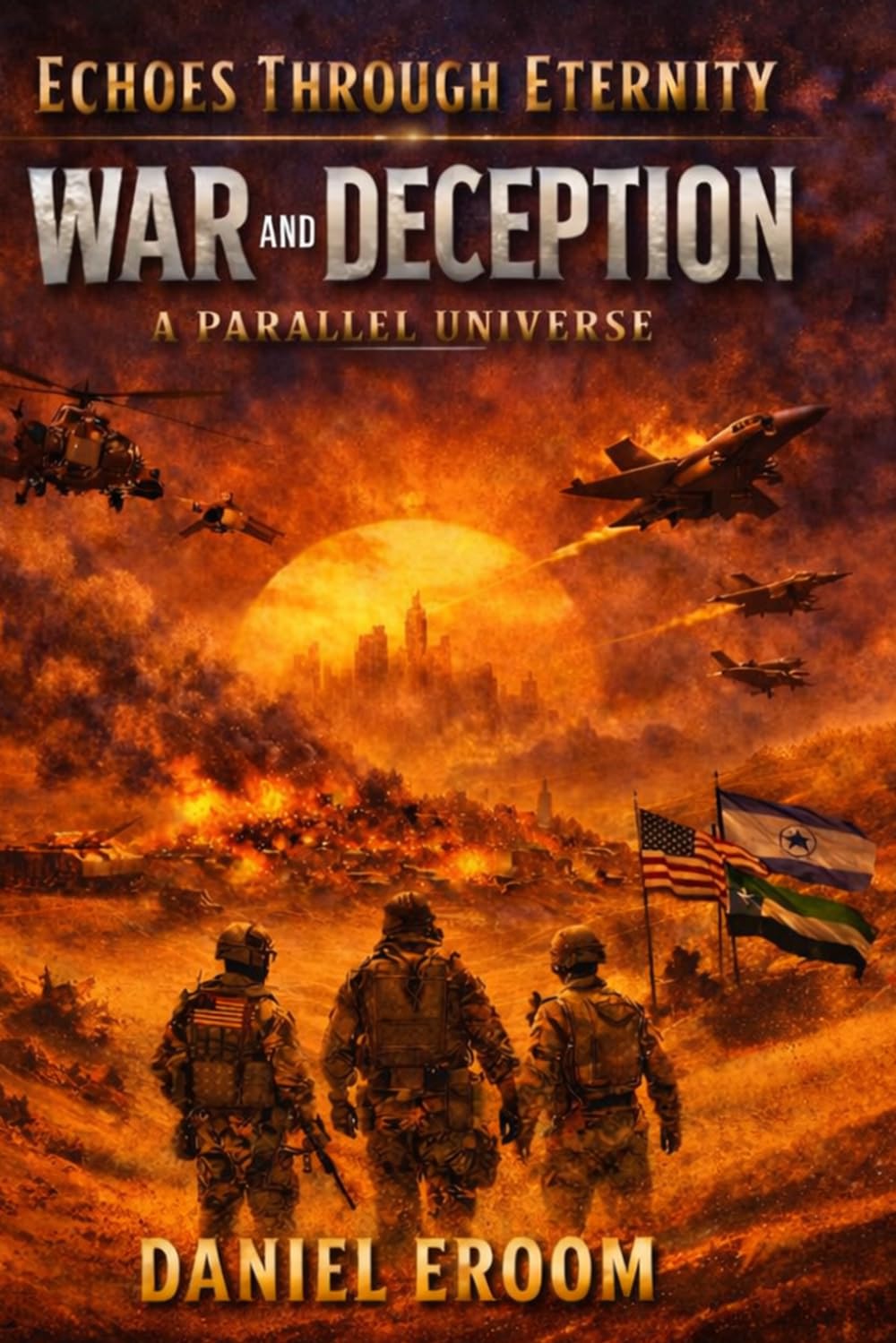 War and Deception - A Parallel Universe: When Illusions Start Wars